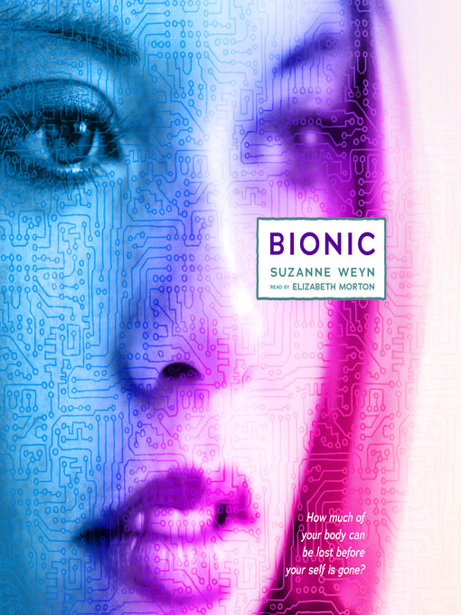 Title details for Bionic by Suzanne Weyn - Available